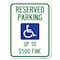 Signmission Reserved Parking Up to $500 Fine Handicapped Symbol Rust Proof Parking, A-1824-23002 A-1824-23002 - alternate 1
